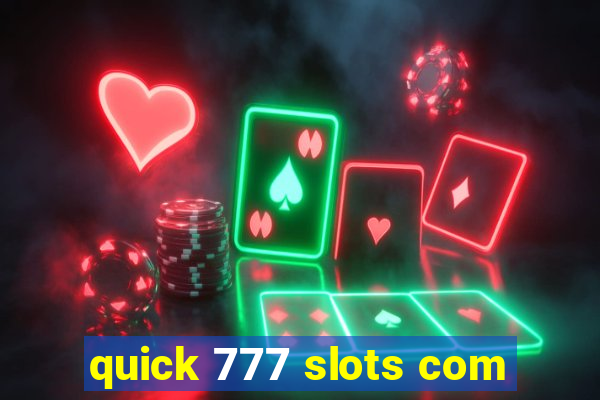 quick 777 slots com